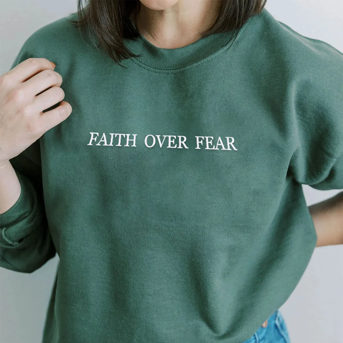 Embroidered Faith Over Fear Sweatshirt or Hoodie